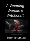 Image for Weeping Woman&#39;s Witchcraft: A Chapbook of Poetry