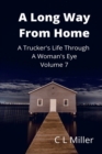 Image for Long Way From Home: A Trucker&#39;s Life Through A Woman&#39;s Eye Volume 7