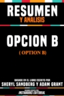 Image for Resumen Y Analisis: Opcion B (Option B) - Basado En El Libro Escrito Por Sheryl Sandberg Y Adam Grant
