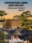 Image for Conversational Arabic Quick and Easy: Lebanese Dialect - PART 2