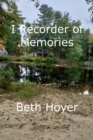 Image for I Recorder of Memories