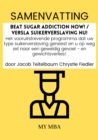 Image for Samenvatting: Beat Sugar Addiction Now! / Versla Suikerverslaving Nu! : Het Vooruitstrevende Programma Dat Uw Type Suikerverslaving Geneest En U Op Weg Zet Naar Een Geweldig Gevoel - En Gewichtsverlies! Door Jacob Teitelbaum Chrystle Fiedler