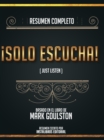 Image for Resumen Completo: !Solo Escucha! (Just Listen) - Basado En El Libro De Mark Goulston