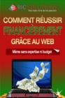 Image for Comment Reussir Financierement Grace Au Web: Meme Sans Expertise Ni Gros Budget