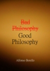 Image for Bad Philosophy Good Philosophy