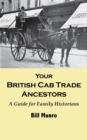 Image for Your British Cab Trade Ancestors: A Guide for Family Historians