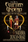 Image for Egyptian Undead: You Carry My Heart in a Jar (Light-Hearted Paranormal Romance)