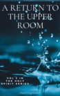 Image for Holy Spirit Volume 3: A Return to the Upper Room