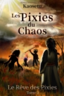 Image for Le Reve Des Pixies (Les Pixies Du Chaos, Tome 3)