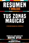 Image for Resumen Y Analisis: Tus Zonas Magicas (Your Magical Zones) - Basado En El Libro Escrito Por Wayne W. Dyer