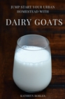 Image for Jump Start Your Urban Homestead With Dairy Goats