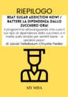 Image for Riepilogo: Beat Sugar Addiction Now! / Battere La Dipendenza Dallo Zucchero Ora! Di Jacob Teitelbaum Chrystle Fiedler