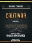 Image for Resumen Completo: Cautivar (Captivate) - Basado En El Libro De Vanessa Van Edwards