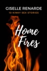 Image for Home Fires: 10 Kinky Sex Stories