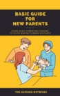 Image for Basic Guide For New Parents: Learn Basic Parenting Lessons To Avoid Making Common Mistakes
