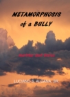 Image for Metamorphosis of a Bully/and Other Stories