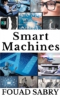 Image for Smart Machines: Why Smart Machines Will Make You Question Everything?