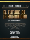 Image for Resumen Completo: El Futuro De La Humanidad (The Future Of Humanity) - Basado En El Libro De Michio Kaku