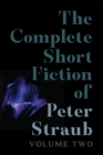 Image for Complete Short Fiction of Peter Straub, Volume Two