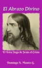 Image for El Abrazo Divino O El Tetra Yoga De Jesus El Cristo