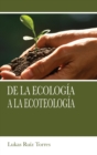 Image for De La Ecologia A La Ecoteologia