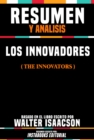 Image for Resumen Y Analisis: Los Innovadores (The Innovators) - Basado En El Libro Escrito Por Walter Isaacson