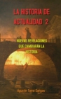 Image for La Historia De Actualidad 2: Nuevas Revelaciones Que Cambiaran La Historia