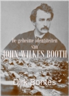 Image for De Geheime Identiteiten Van John Wilkes Booth