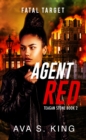 Image for Agent Red-Fatal Target (Teagan Stone Book2)