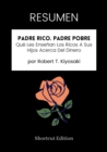 Image for RESUMEN: Padre Rico. Padre Pobre : Que Les Ensenan Los Ricos A Sus Hijos Acerca Del Dinero Por Robert T. Kiyosaki