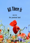 Image for All There Is: Book 2 - The Promised Land