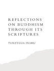 Image for Reflections On Buddhism Through Its Scriptures