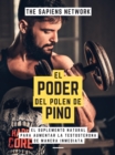 Image for El Poder Del Polen De Pino: El Suplemento Natural Para Aumentar La Testosterona De Manera Inmediata