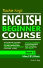 Image for Teacher King&#39;s English Beginner Course Book 3: Hindi Edition