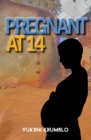 Image for Pregnant at 14