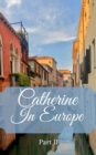 Image for Catherine In Europe Part II