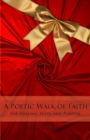Image for Poetic Walk of Faith: For Healing, Hope, and Purpose