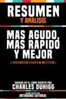 Image for Resumen Y Analisis: Mas Agudo, Mas Rapido Y Mejor (Smarter Faster Better) - Basado En El Libro Escrito Por Charles Duhigg