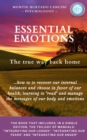 Image for Essential Emotions ... The True Way Back Home: About How to Recover Our Internal Balances and Choose in Favor of Our Health, Learning to &quot;Read&quot; And Manage the Messages of Our Body and Emotions