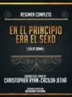 Image for Resumen Completo: En El Principio Era El Sexo (Sex At Dawn) - Basado En El Libro De Christopher Ryan Y Cacilda Jetha