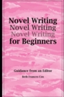 Image for Novel Writing for Beginners : Guidance from an Editor