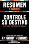 Image for Resumen Y Analisis: Controle Su Destino (Awaken The Giant Within) - Basado En El Libro Escrito Por Anthony Robbins
