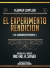 Image for Resumen Completo: El Experimento Rendicion (The Surrender Experiment) - Basado En El Libro De Michael A. Singer