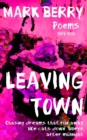 Image for Leaving Town: Chasing Dreams That Run Away Like Cats Down Alleys After Midnight