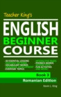 Image for Teacher King&#39;s English Beginner Course Book 3: Romanian Edition