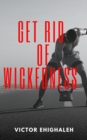 Image for Get Rid of Wickedness
