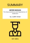 Image for Summary: Never Enough : The Neuroscience and Experience of Addiction by Judith Grisel