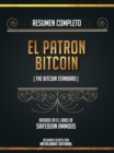 Image for Resumen Completo: El Patron Bitcoin (The Bitcoin Standard) - Basado En El Libro De Saifedean Ammous