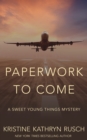 Image for Paperwork to Come: A Sweet Young Things Mystery