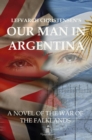 Image for Our Man in Argentina, a Novel of the War of the Falklands